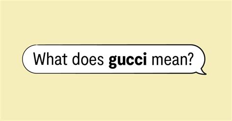 qué significa gucci|gucci slang origin.